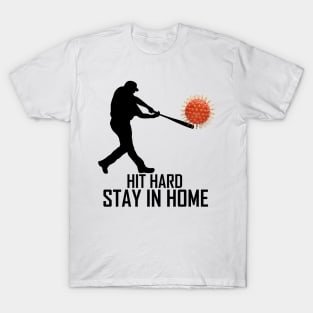 HIT HARD STAY IN HOME T-Shirt